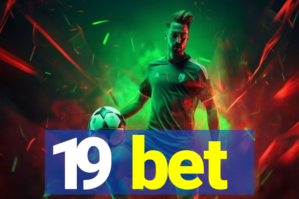 19 bet